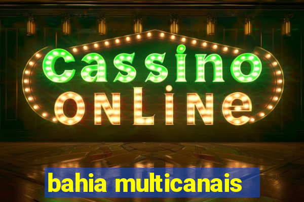 bahia multicanais
